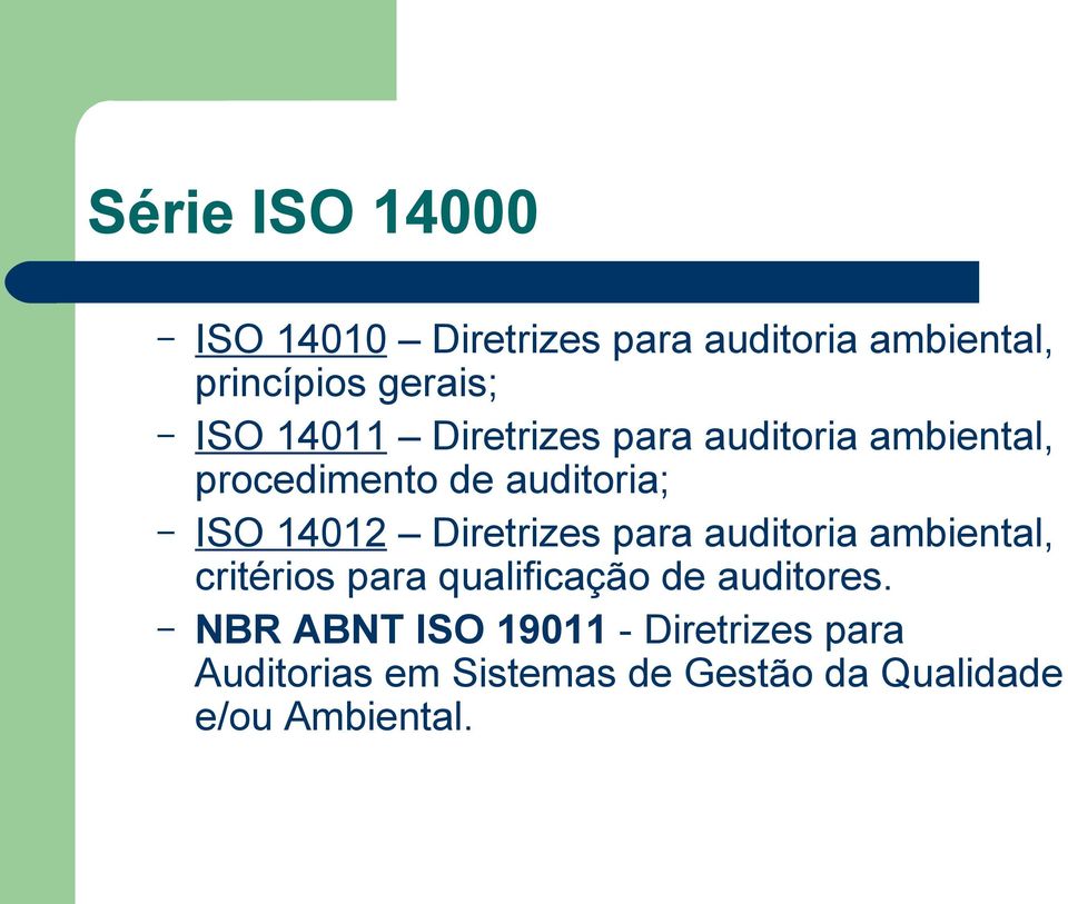 Diretrizes para auditoria ambiental, critérios para qualificação de auditores.