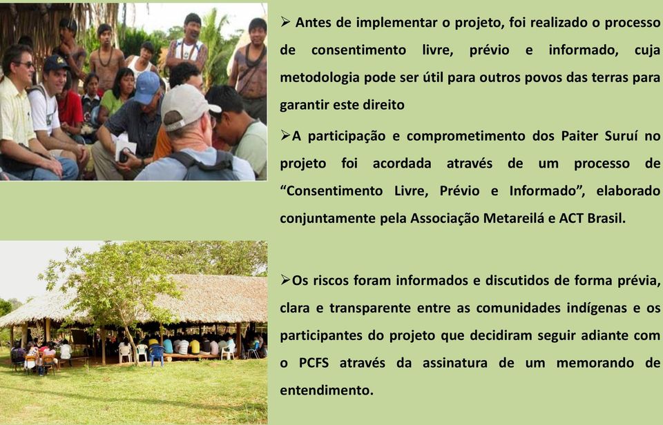 Prévio e Informado, elaborado conjuntamente pela Associação Metareilá e ACT Brasil.