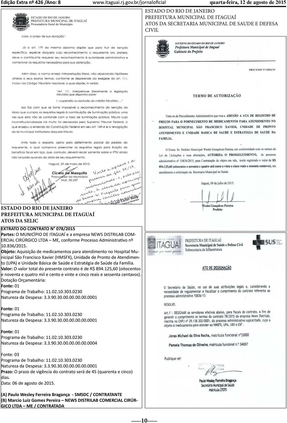 Objeto: Aquisição de medicamentos para atendimento no Hospital Municipal São Francisco Xavier (HMSFX), Unidade de Pronto de Atendimento (UPA) e Unidade Básica de Saúde e Estratégia de Saúde da