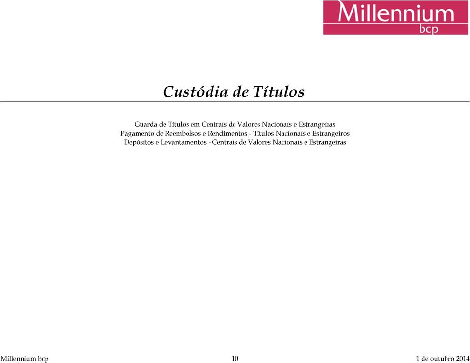 Títulos Nacionais e Estrangeiros Depósitos e Levantamentos -