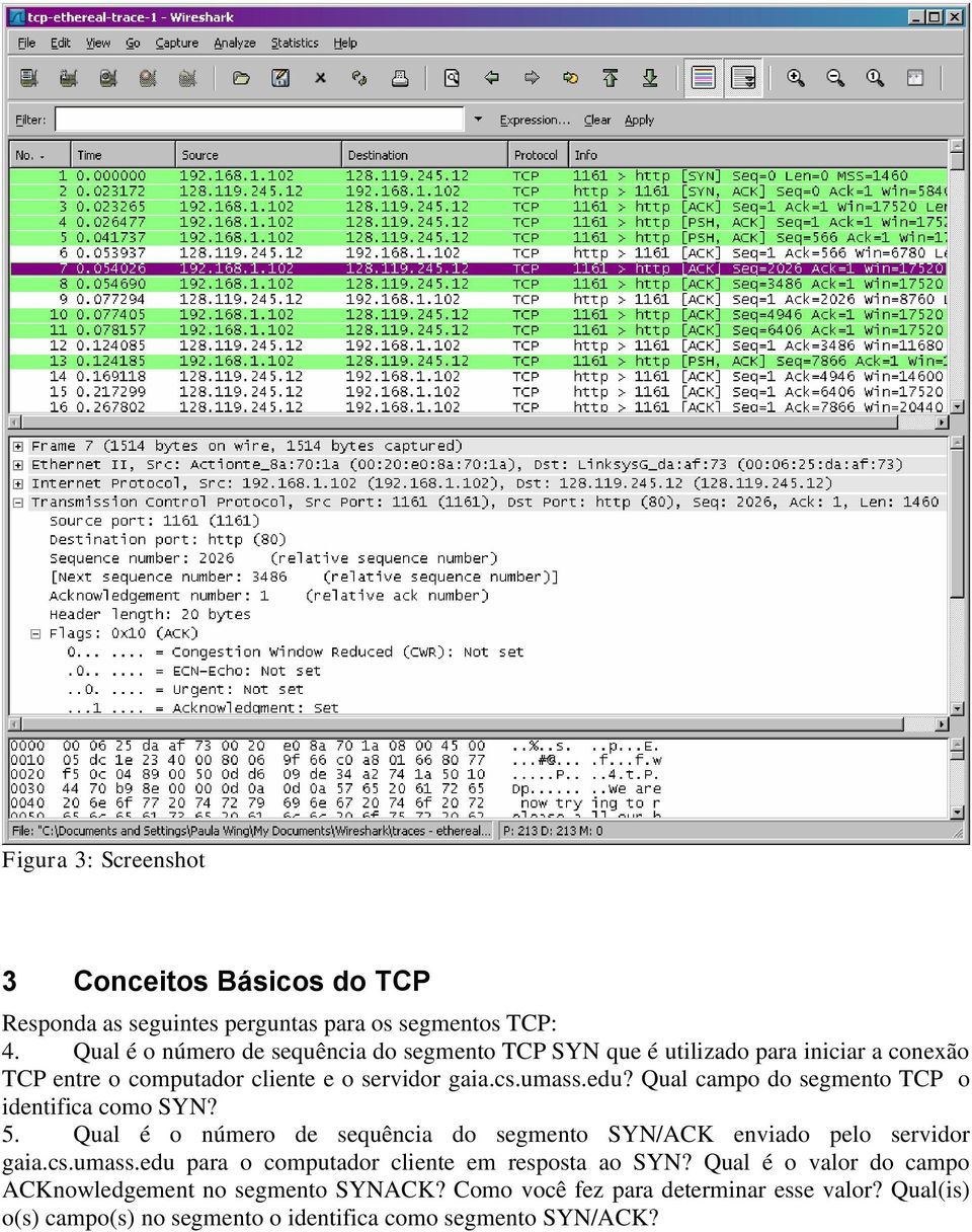 Qual campo do segmento TCP o identifica como SYN? 5. Qual é o número de sequência do segmento SYN/ACK enviado pelo servidor gaia.cs.umass.