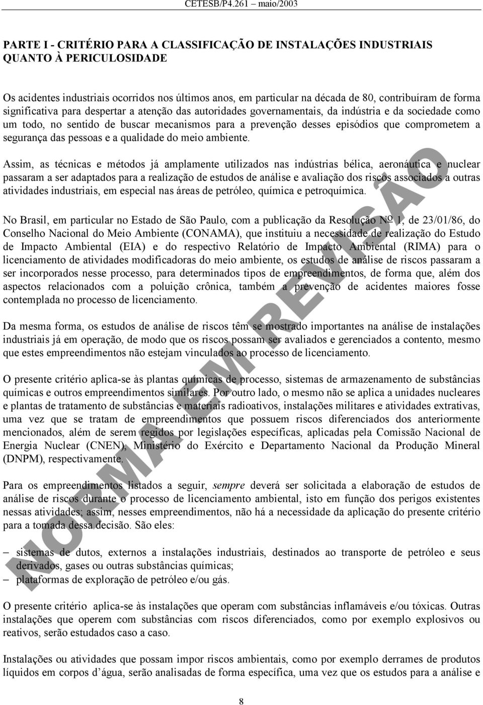 segurança das pessoas e a qualidade do meio ambiente.