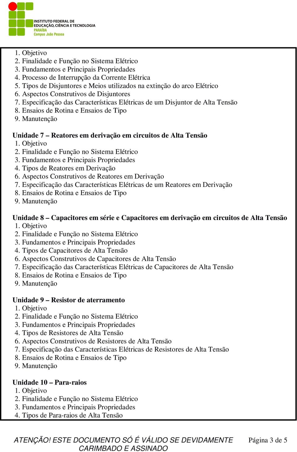 Aspectos Construtivos de Reatores em Derivação 7.