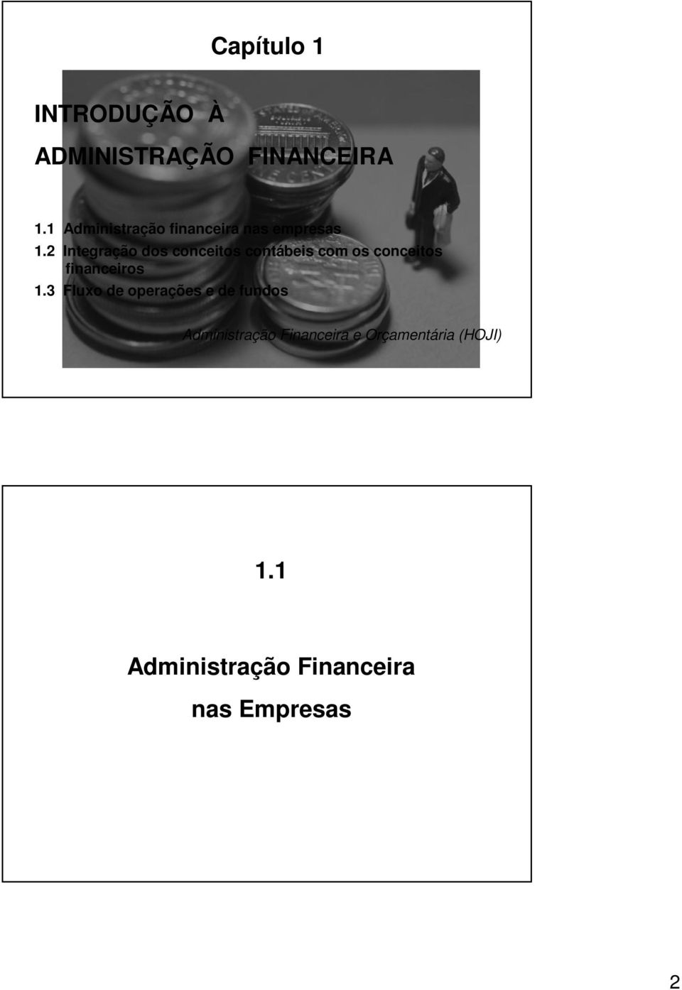 2 Integração dos conceitos contábeis com os conceitos financeiros 1.