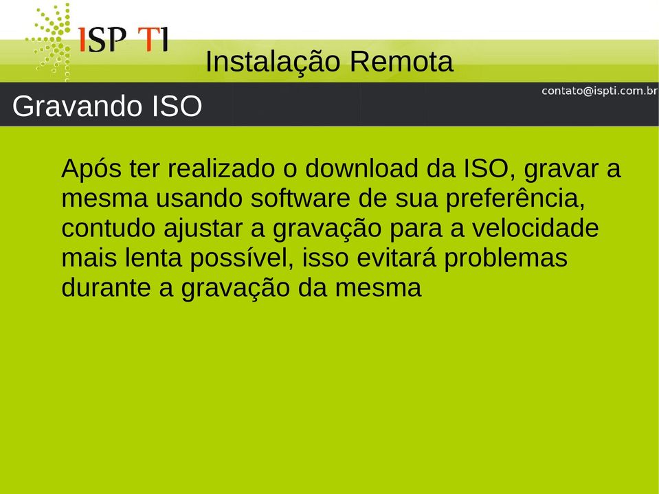 contudo ajustar a gravação para a velocidade mais