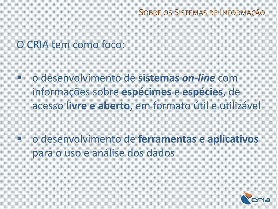 espécimes e espécies, de acesso livre e aberto, em formato útil e