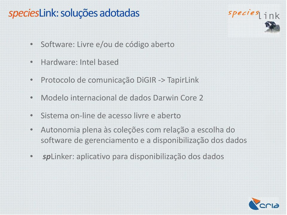 on line de acesso livre e aberto Autonomia plena às coleções com relação a escolha do software