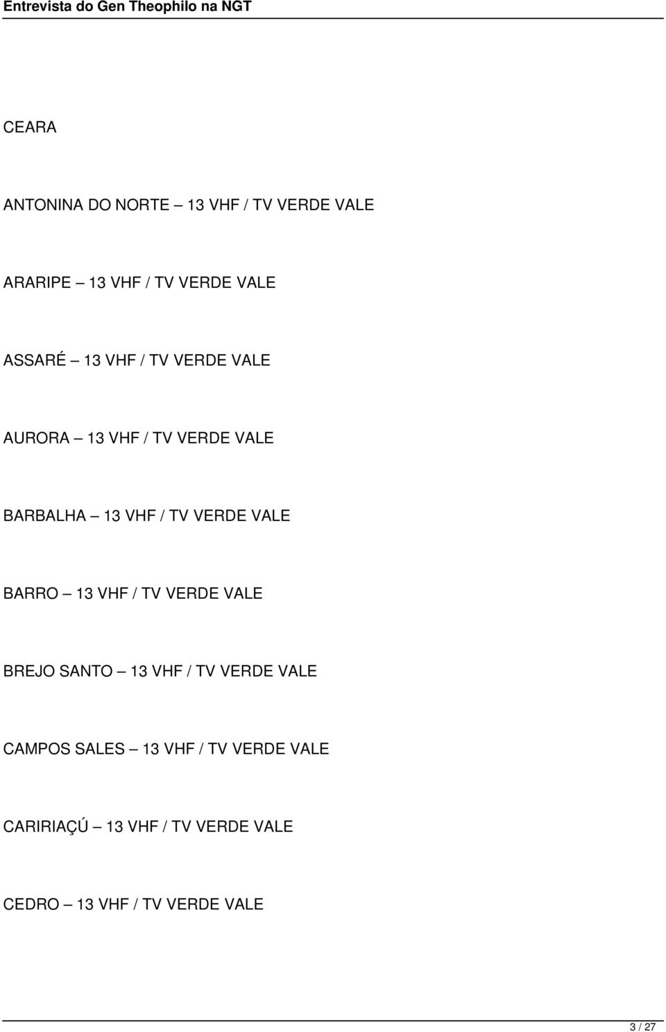 BARRO 13 VHF / TV VERDE VALE BREJO SANTO 13 VHF / TV VERDE VALE CAMPOS SALES 13 VHF