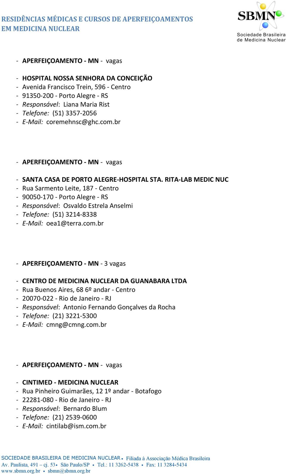 RESIDÊNCIAS MÉDICAS E CURSOS DE APERFEIÇOAMENTOS EM MEDICINA NUCLEAR - PDF  Download grátis