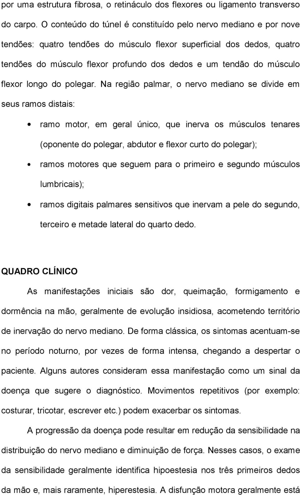 músculo flexor longo do polegar.