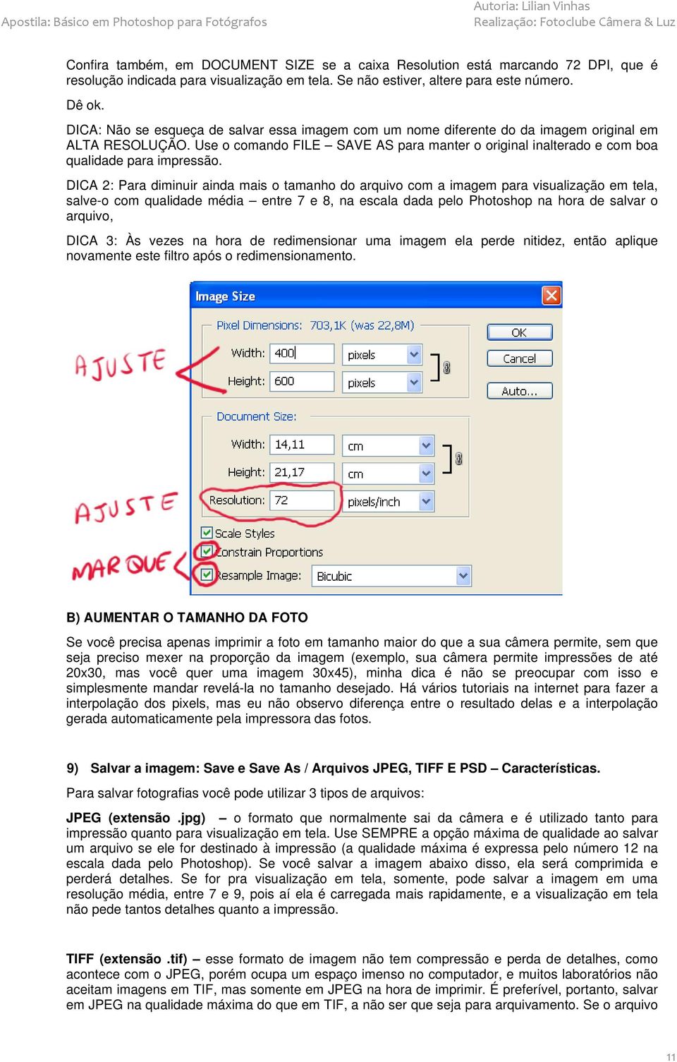 Use o comando FILE SAVE AS para manter o original inalterado e com boa qualidade para impressão.