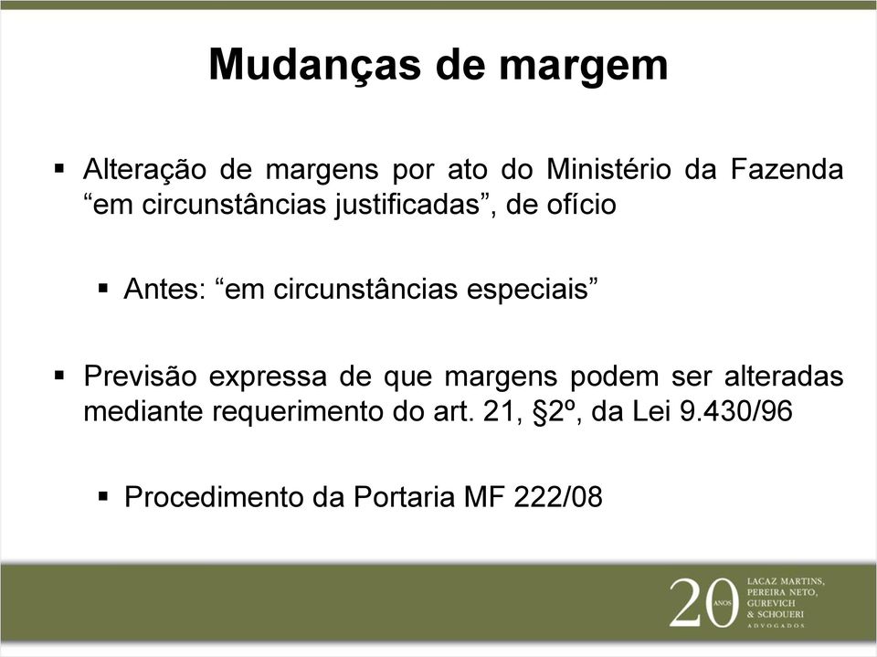 especiais Previsão expressa de que margens podem ser alteradas mediante