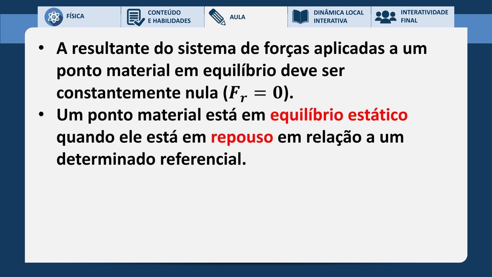 0). r Um ponto material está em equilíbrio estático