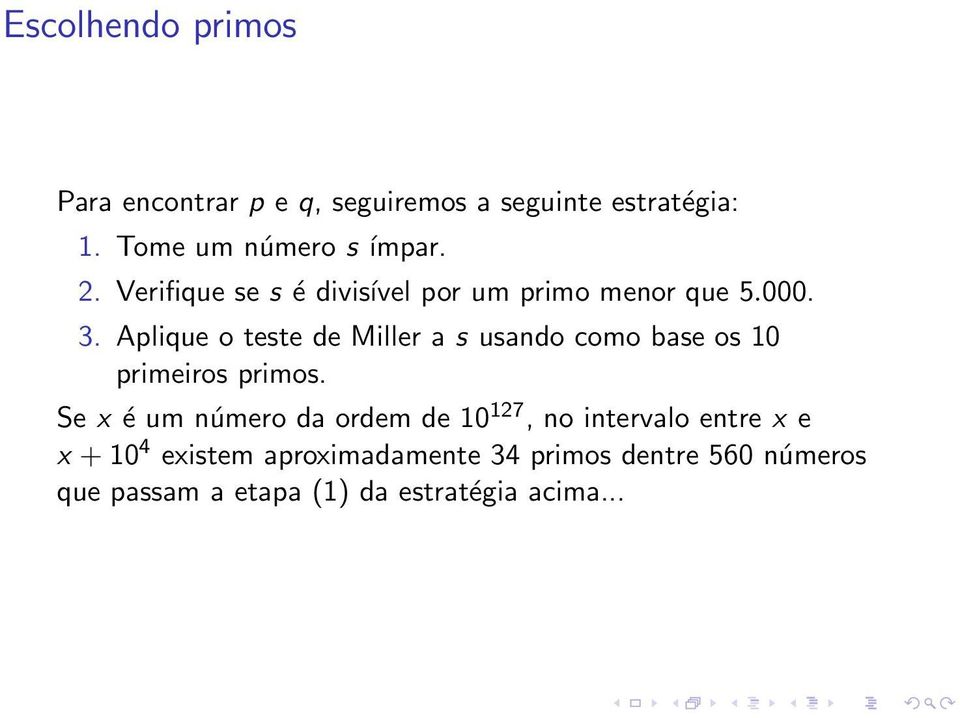 Aplique o teste de Miller a s usando como base os 10 primeiros primos.