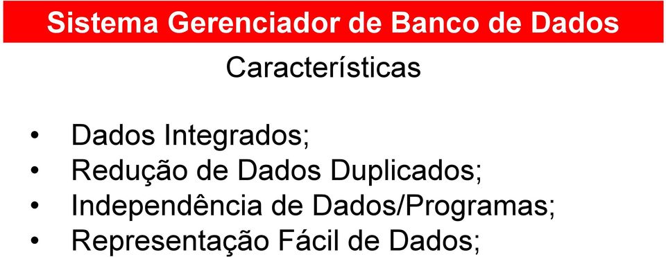 Redução de Dados Duplicados;