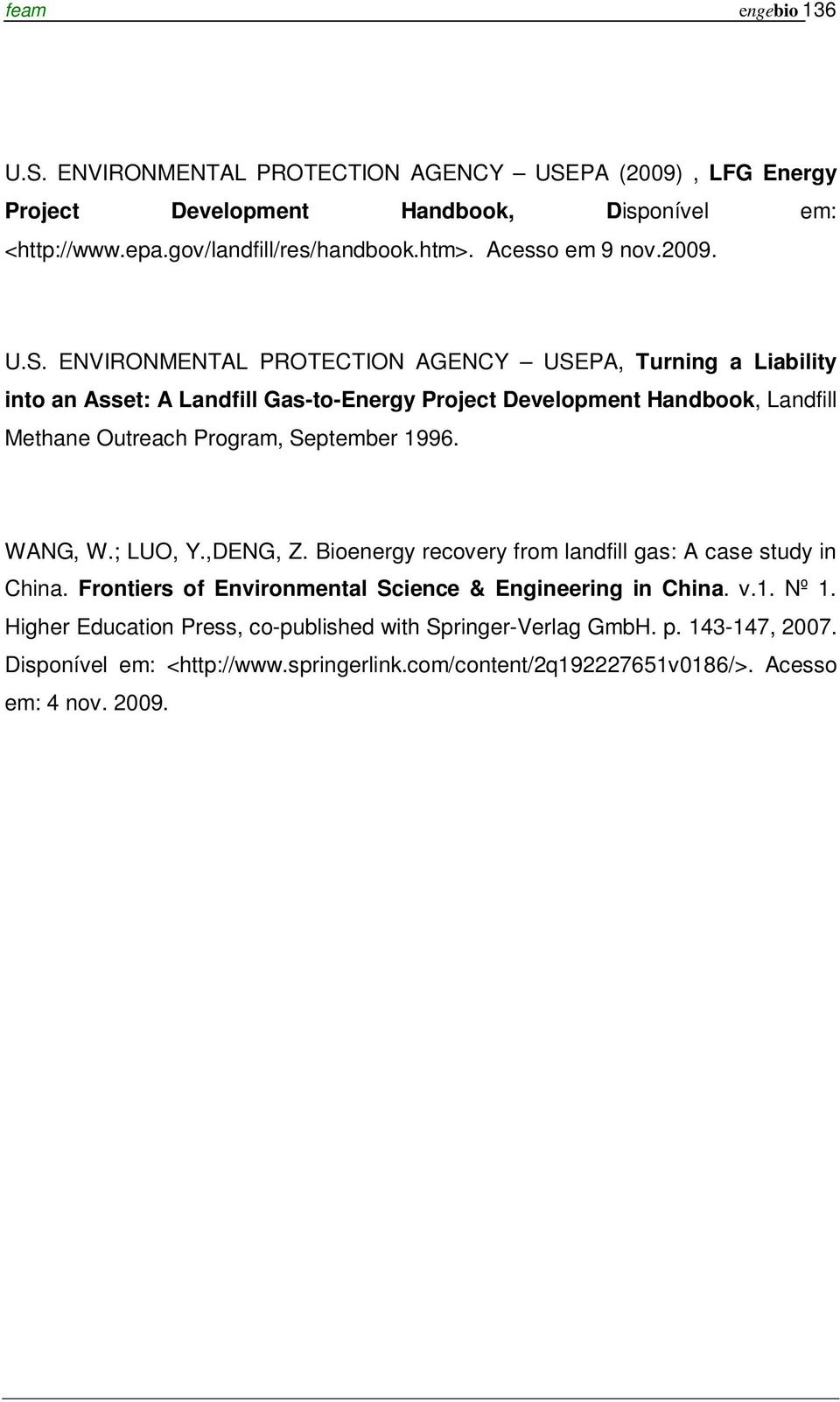 ENVIRONMENTAL PROTECTION AGENCY USEPA, Turning a Liability into an Asset: A Landfill Gas-to-Energy Project Development Handbook, Landfill Methane Outreach Program, September 1996.