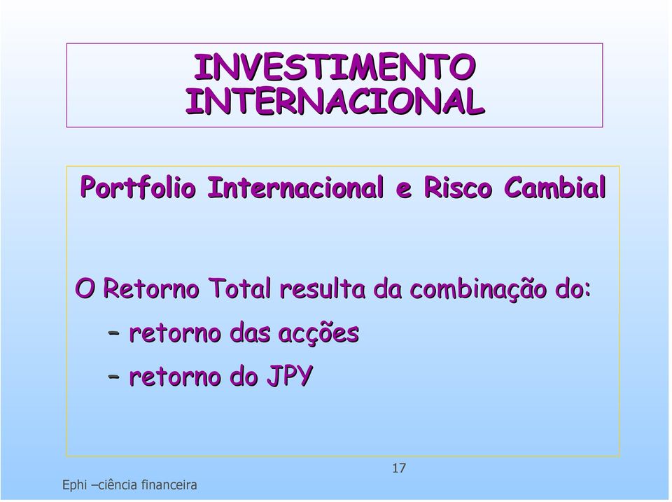 Retorno Total resulta da combinação