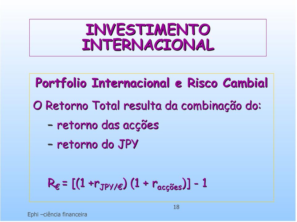 resulta da combinação do: retorno das acções