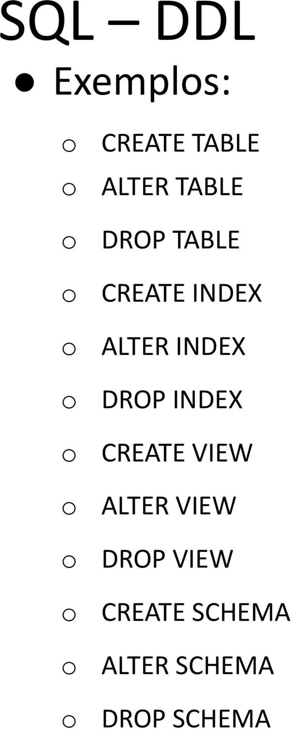 INDEX DROP INDEX CREATE VIEW ALTER VIEW