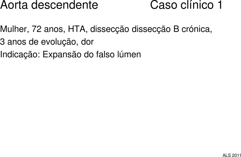 dissecção B crónica, 3 anos de