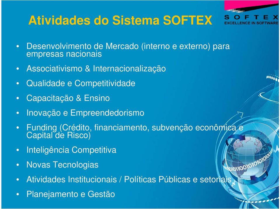 Empreendedorismo Funding (Crédito, financiamento, subvenção econômica e Capital de Risco) Inteligência