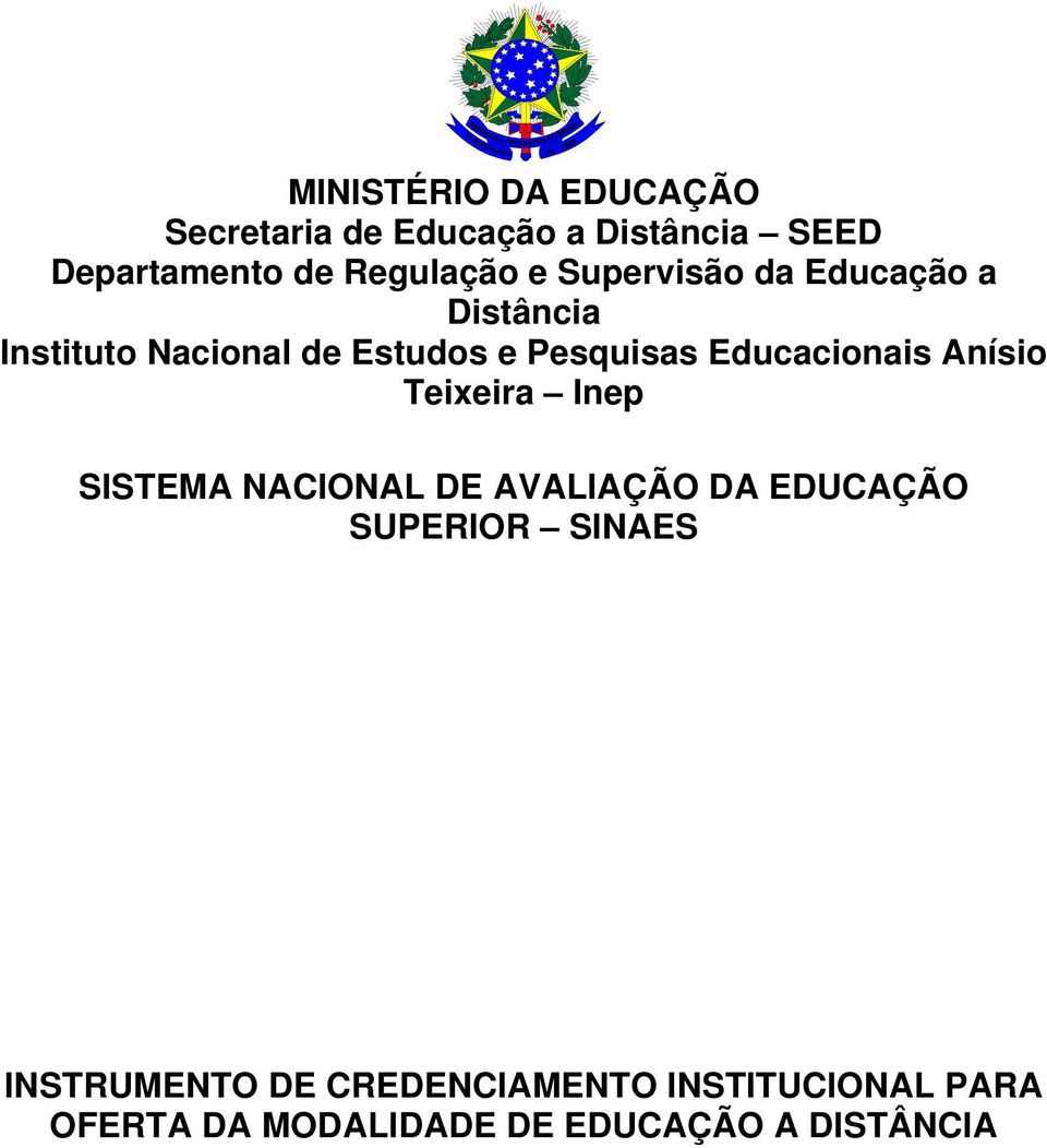 Educacionais Anísio Teixeira Inep SISTEMA NACIONAL DE AVALIAÇÃO DA EDUCAÇÃO SUPERIOR