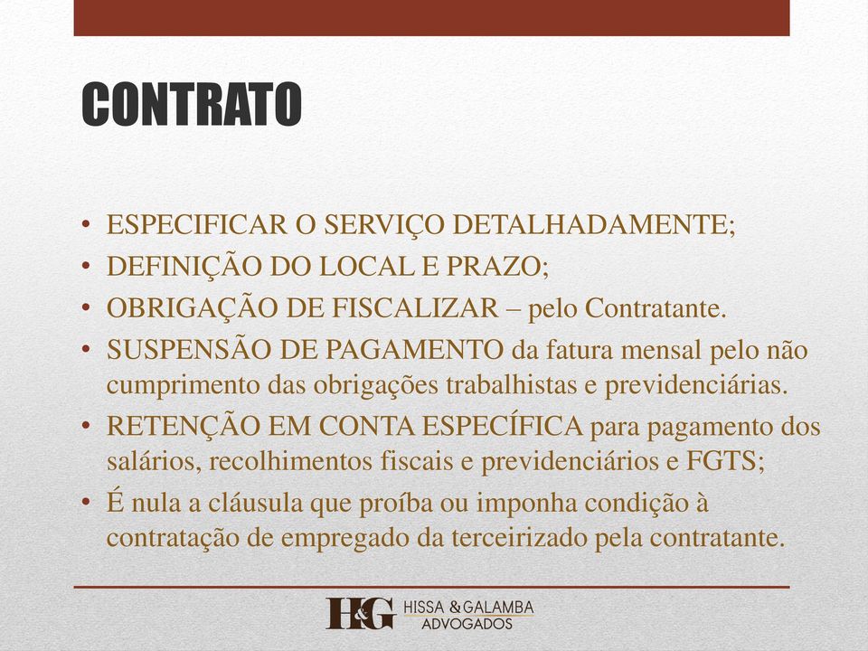 SUSPENSÃO DE PAGAMENTO da fatura mensal pelo não cumprimento das obrigações trabalhistas e previdenciárias.