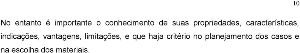 vantagens, limitações, e que haja critério no