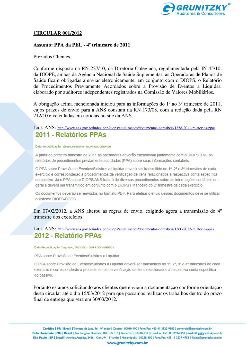 de Eventos a Liquidar, elaborado por auditores independentes registrados na Comissão de Valores Mobiliários.