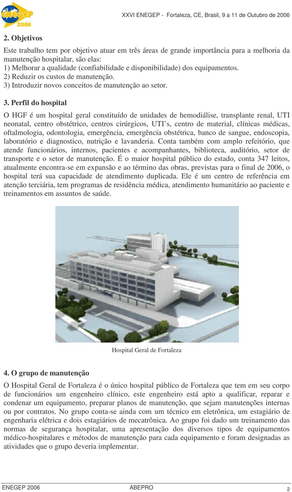 Introduzir novos conceitos de manutenção ao setor. 3.