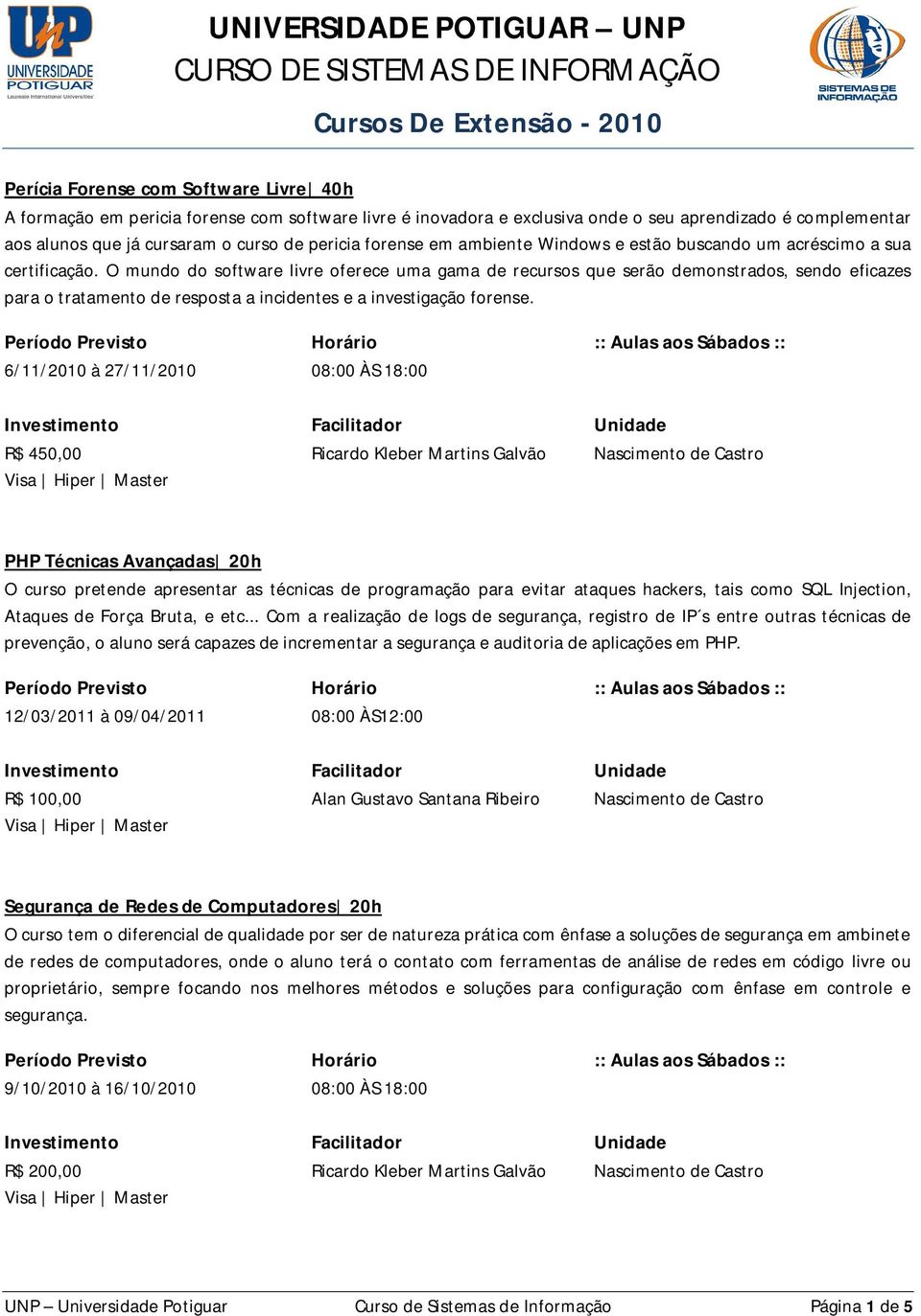 O mundo do software livre oferece uma gama de recursos que serão demonstrados, sendo eficazes para o tratamento de resposta a incidentes e a investigação forense.