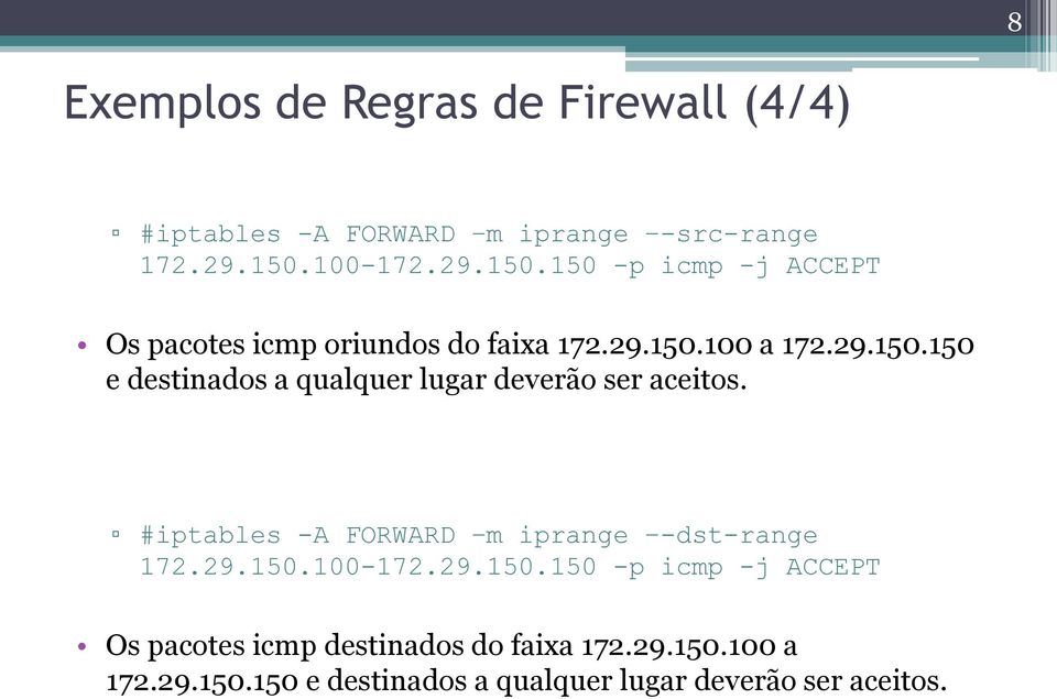 #iptables -A FORWARD m iprange -dst-range 172.29.150.