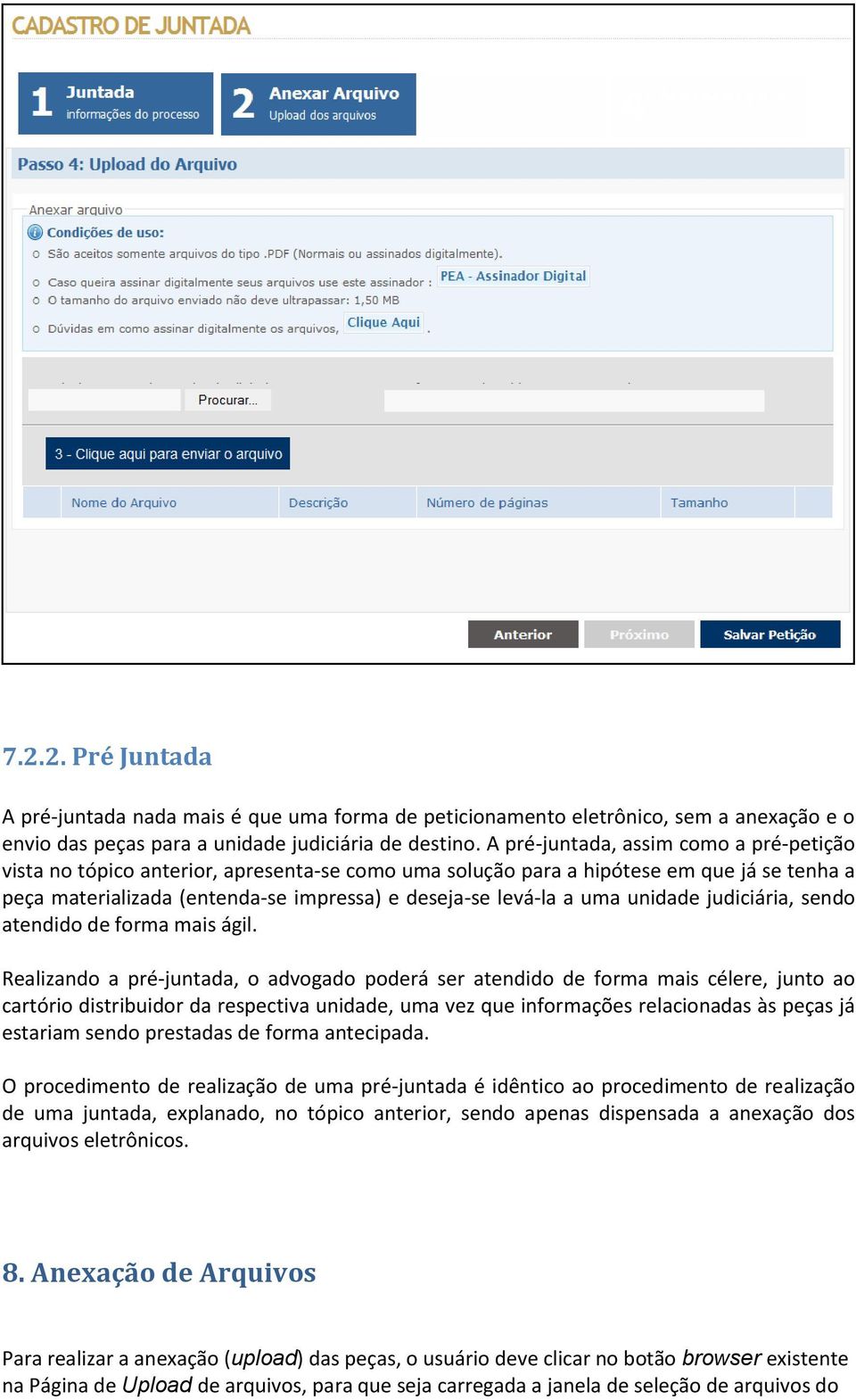 unidade judiciária, sendo atendido de forma mais ágil.