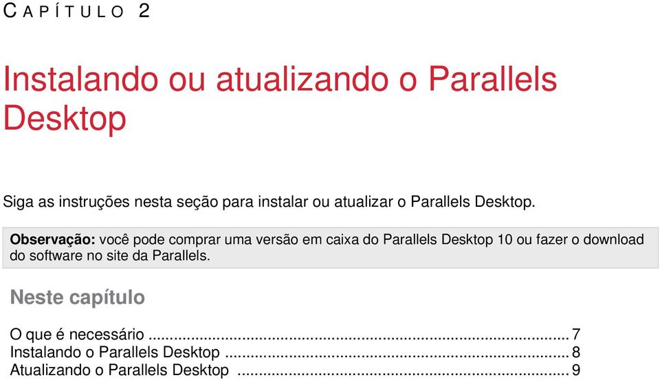Observação: você pode comprar uma versão em caixa do Parallels Desktop 10 ou fazer o download
