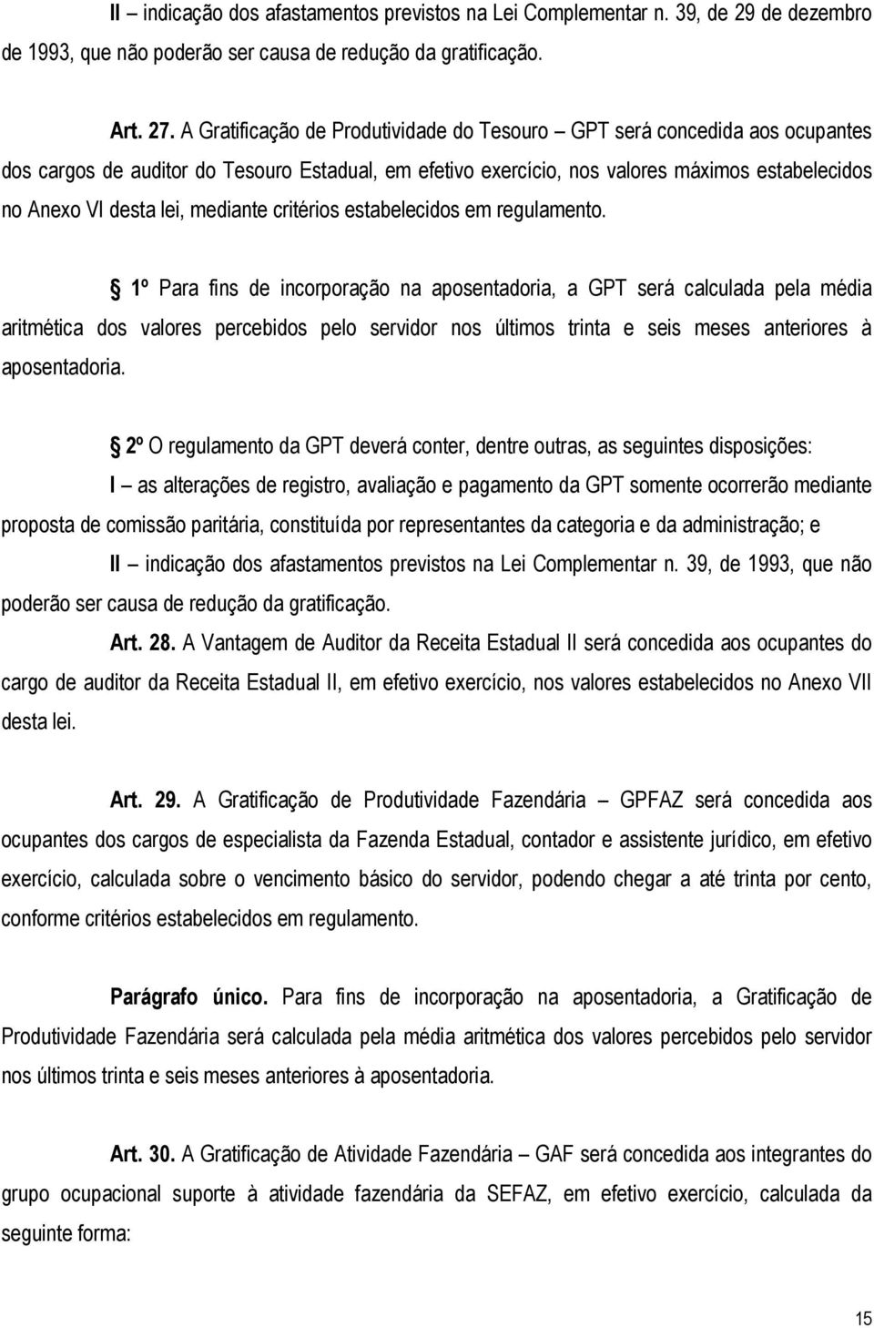 mediante critérios estabelecidos em regulamento.