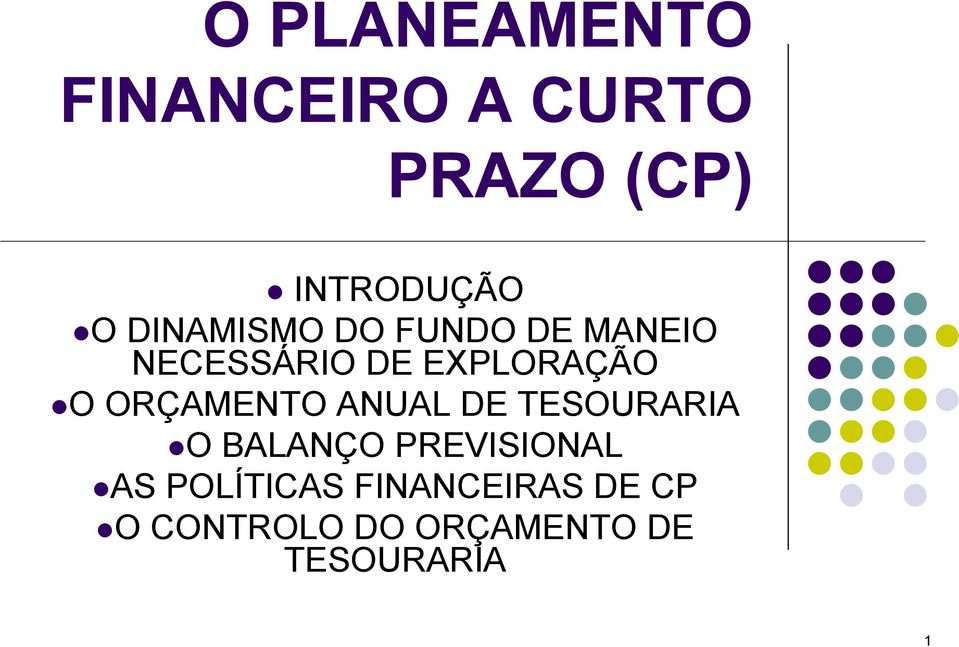 ORÇAMENTO ANUAL DE TESOURARIA O BALANÇO PREVISIONAL AS