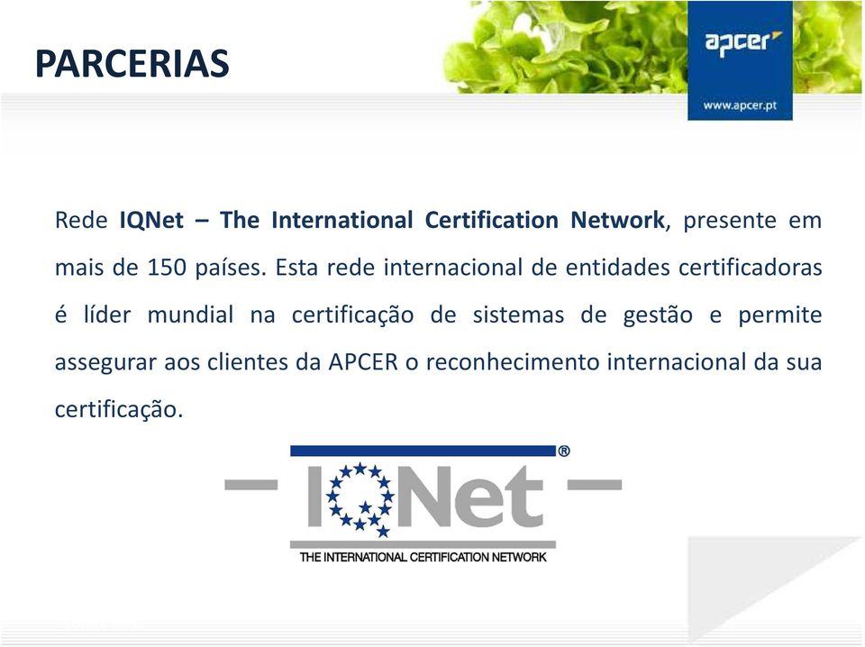 Esta rede internacional de entidades certificadoras é líder mundial na