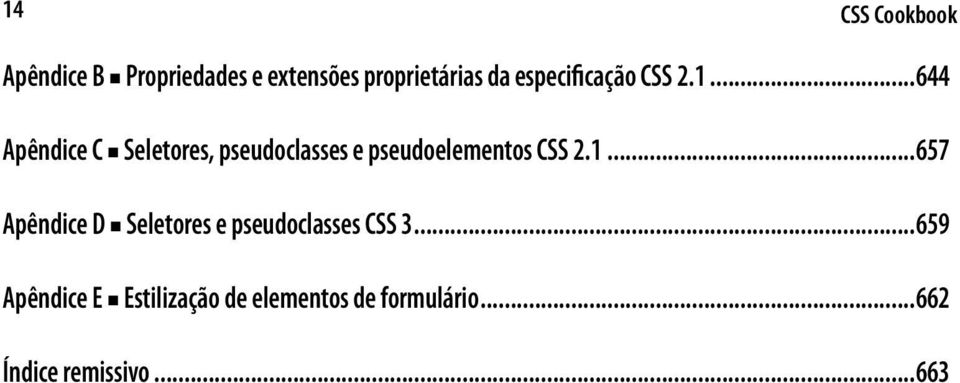 ..644 Apêndice C Seletores, pseudoclasses e pseudoelementos CSS 2.1.