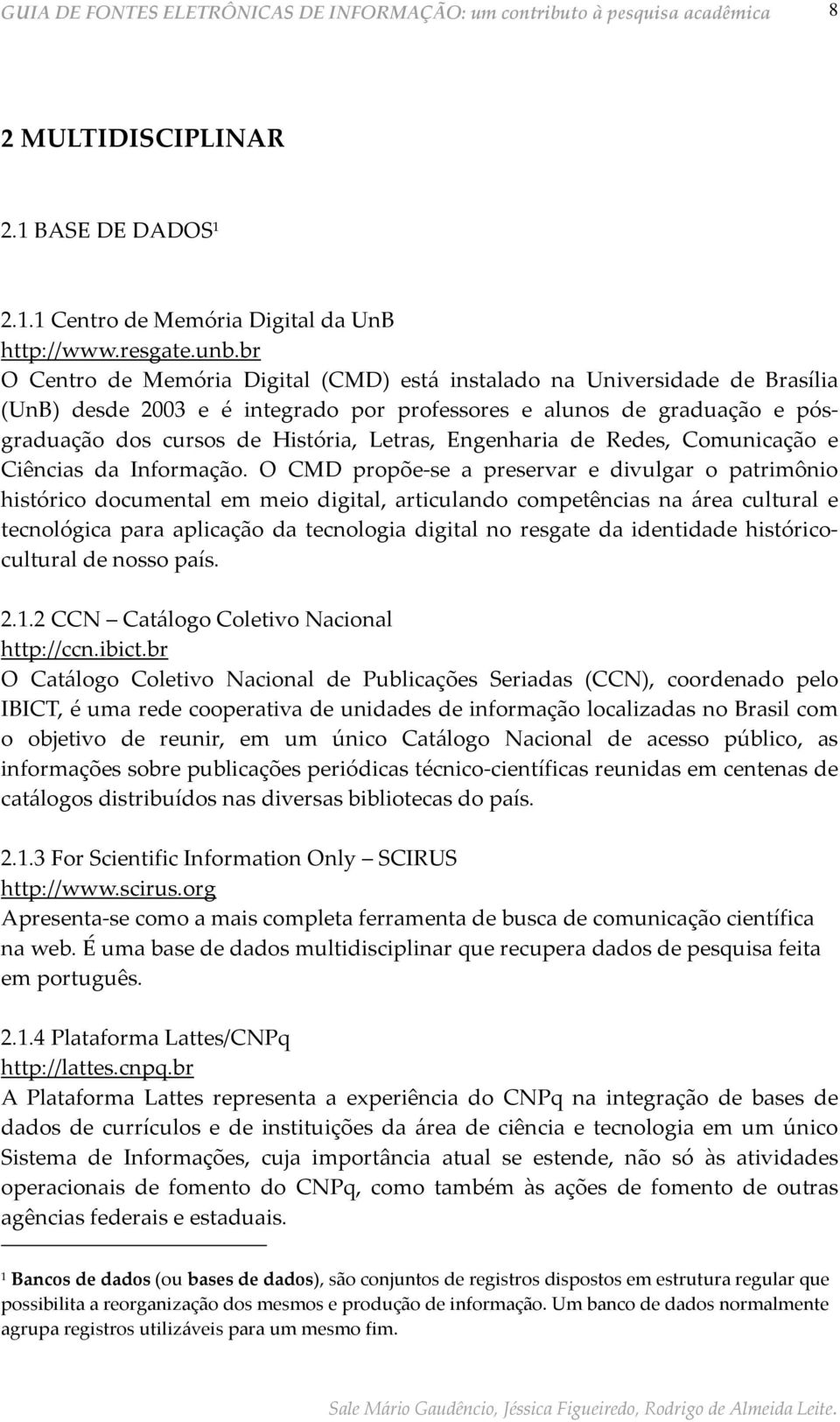 Engenharia de Redes, Comunicação e Ciências da Informação.