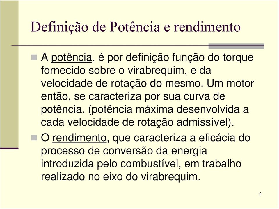 (potência máxima desenvolvida a cada velocidade de rotação admissível).