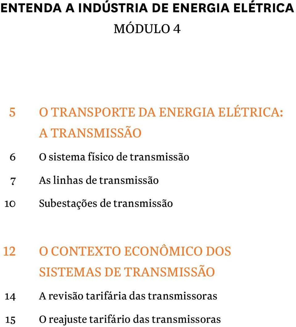 transmissão 10 Subestações de transmissão 12 O contexto econômico dos sistemas