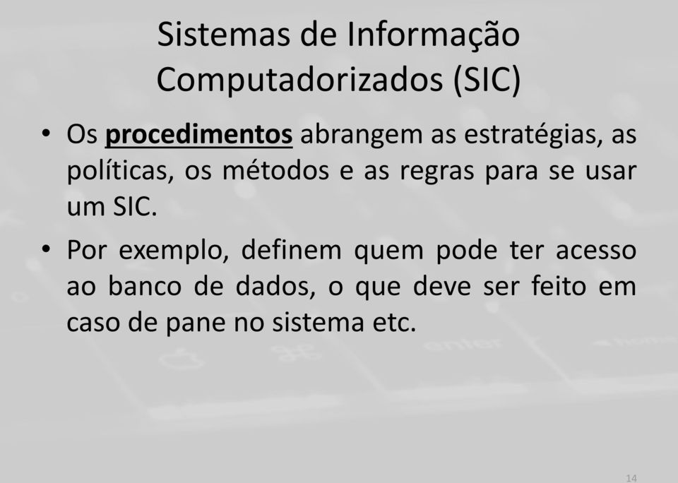 para se usar um SIC.