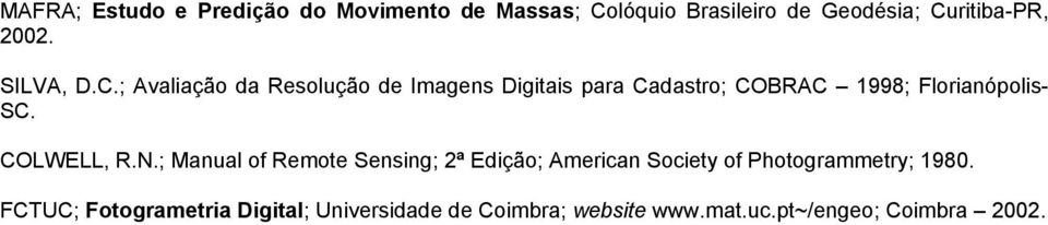 ; Avaliação da Resolução de Imagens Digitais para Cadastro; COBRAC 1998; Florianópolis- SC.