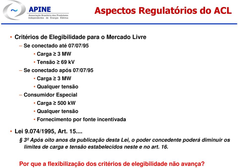 fonte incentivada Lei 9.074/1995, Art. 15.