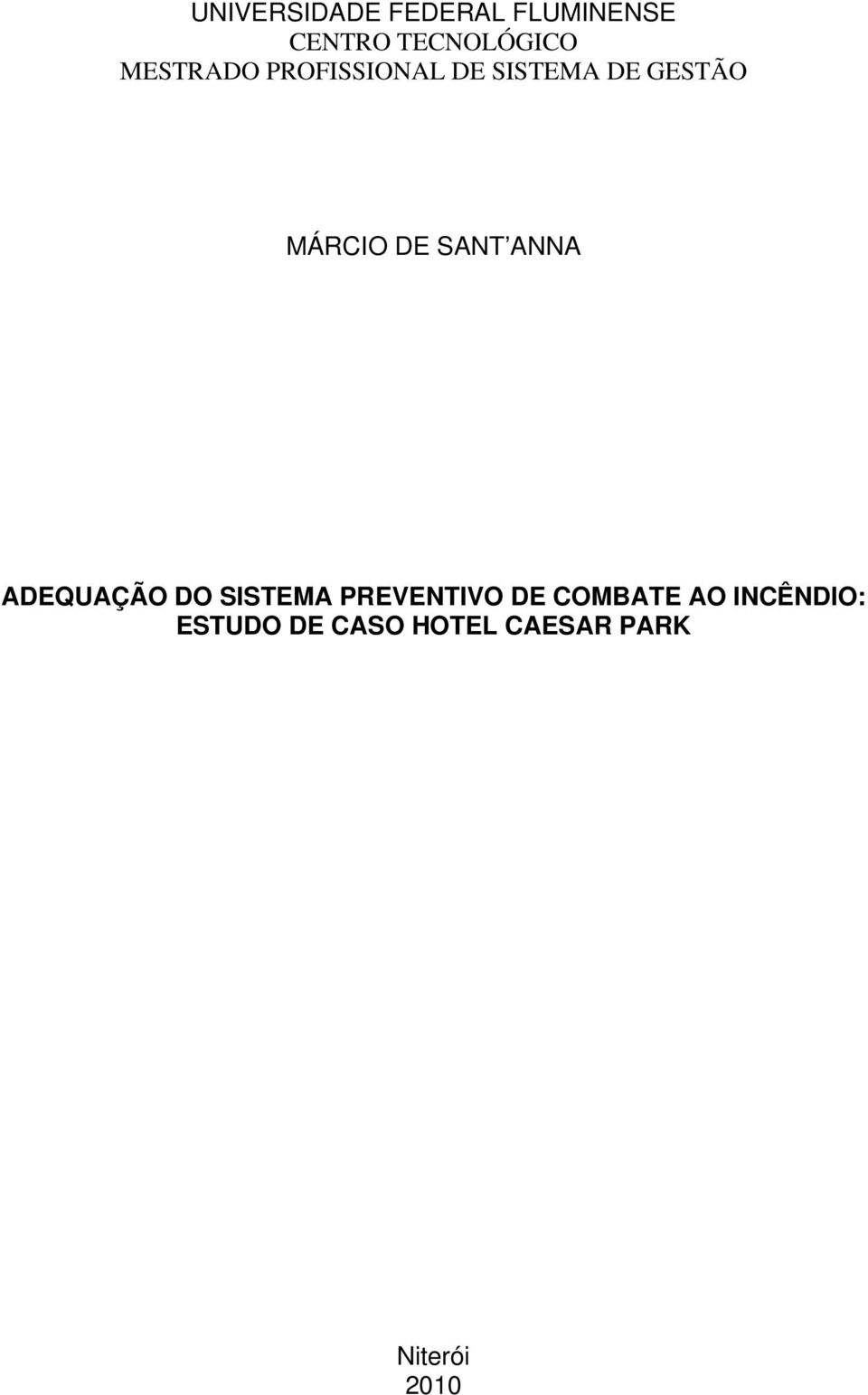 SANT ANNA ADEQUAÇÃO DO SISTEMA PREVENTIVO DE COMBATE