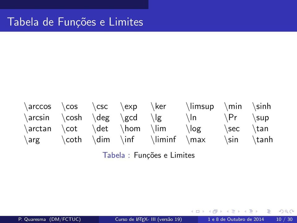 \tan \arg \coth \dim \inf \liminf \max \sin \tanh Tabela : Funções e Limites P.