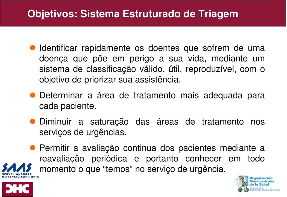 Determinar a área de tratamento mais adequada para cada paciente.