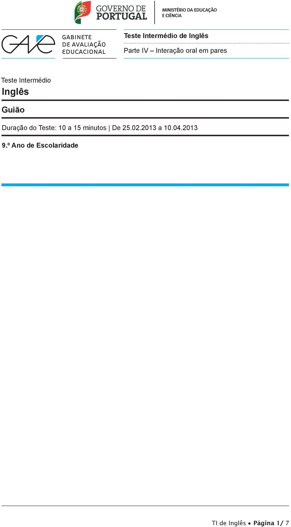 Teste: 10 a 15 minutos De 25.02.2013 a 10.04.