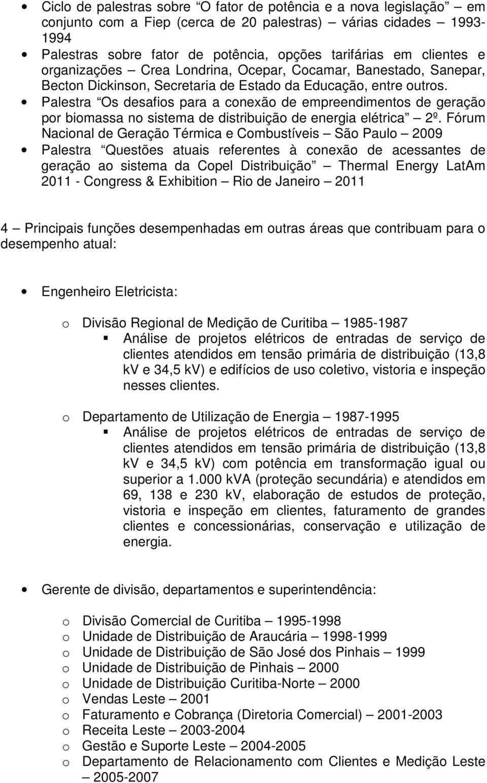 Palestra Os desafios para a conexão de empreendimentos de geração por biomassa no sistema de distribuição de energia elétrica 2º.