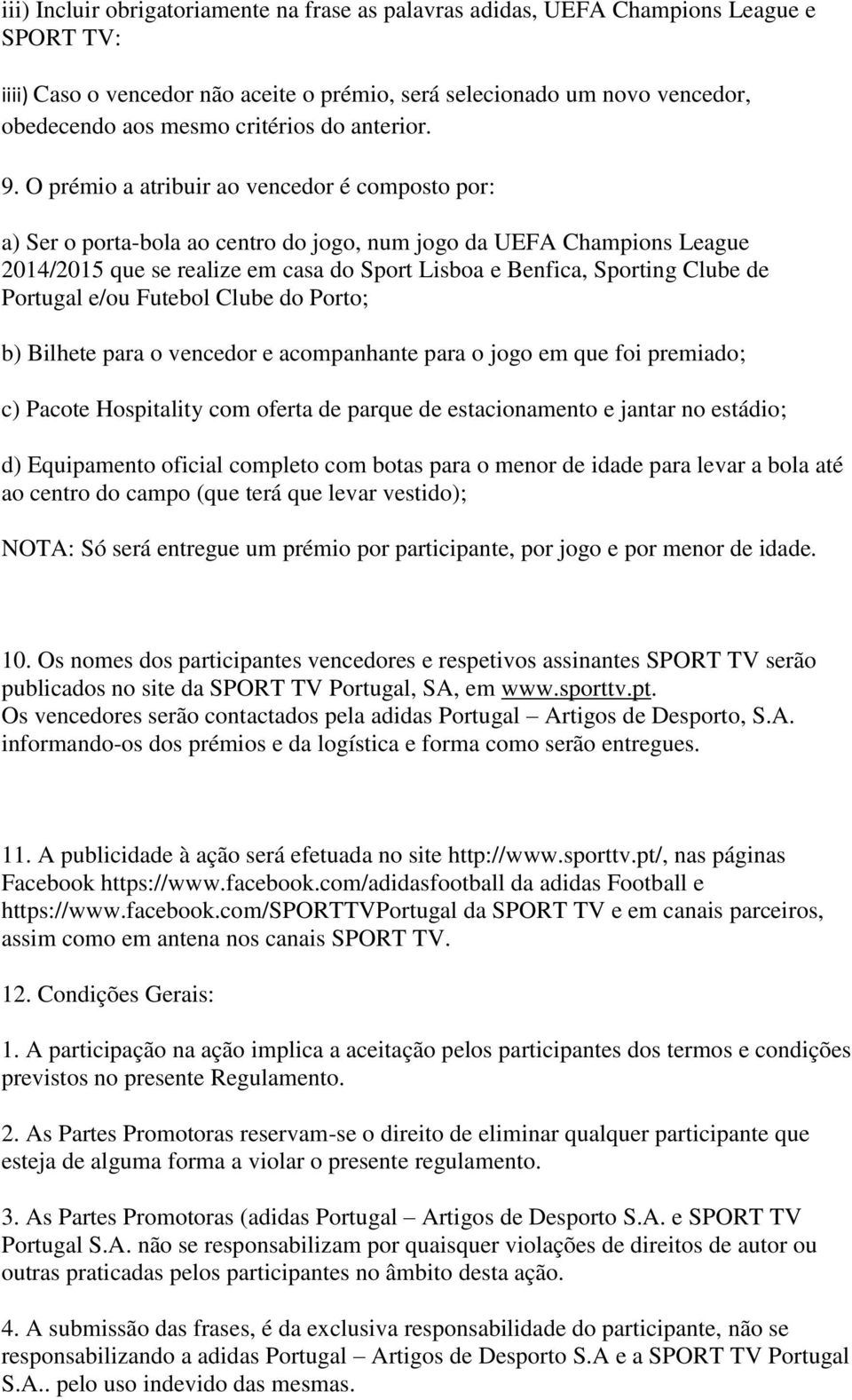 a) Aceder ao site da SPORT TV PORTUGAL em c) Preencher os dados da  participação solicitados no formulário: - PDF Download grátis
